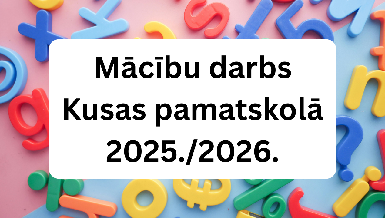 Mācību darbs Kusas pamatskolā 2025./2026.